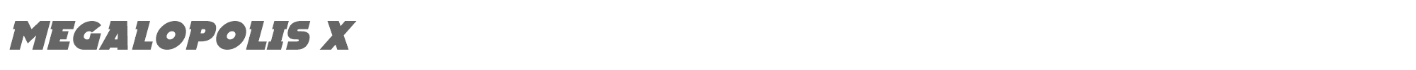 Megalopolis X Megalopolis X Italic.otf font preview